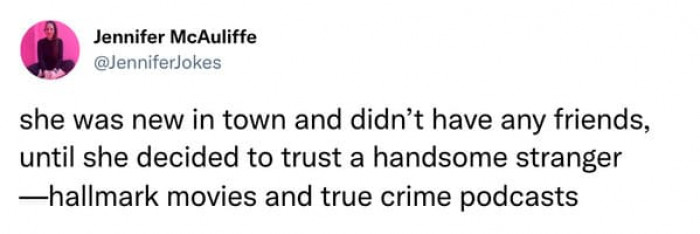 3. Hallmark movies and true crime podcasts