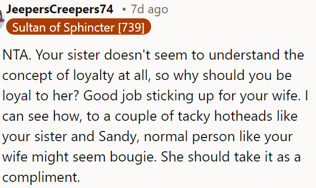OP's sister doesn’t grasp loyalty, so OP is correct to support his wife.