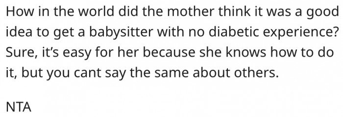 8. She's not qualified to babysit the child.