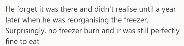 A full year in the icy abyss and still edible, which feels like the freezer quietly flexing its power.