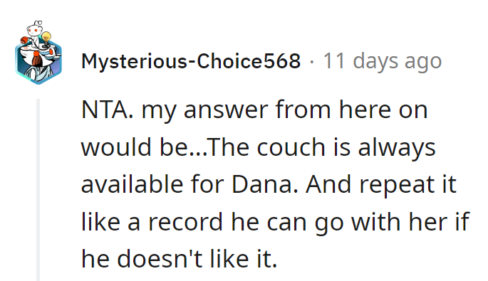 Dana's got a spot on the couch. He can join her if he disagrees.