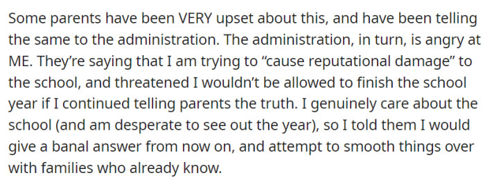 Upset parents complained to the administration, which accused OP of damaging the school's reputation and threatened contract termination.