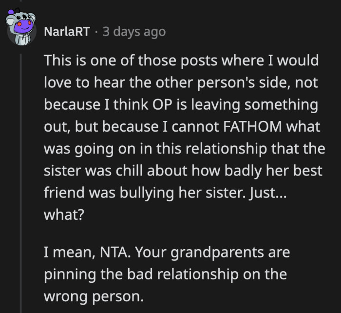 How did OP's older sister justify her best friend's behavior? Why didn't she speak up when she knew exactly what was happening?