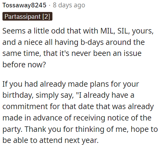 It's unusual that with multiple family members having birthdays around the same time, this hasn't been a problem before.