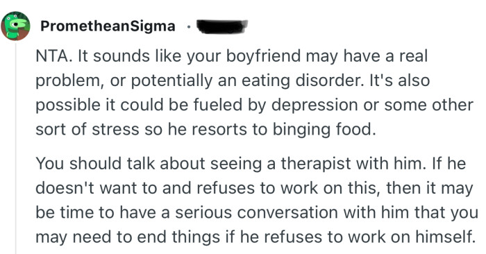 “NTA. It sounds like your boyfriend may have a real problem, or potentially an eating disorder.”