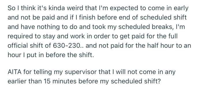 OP has refused to resume earlier than their shift unless they get paid for the extra time