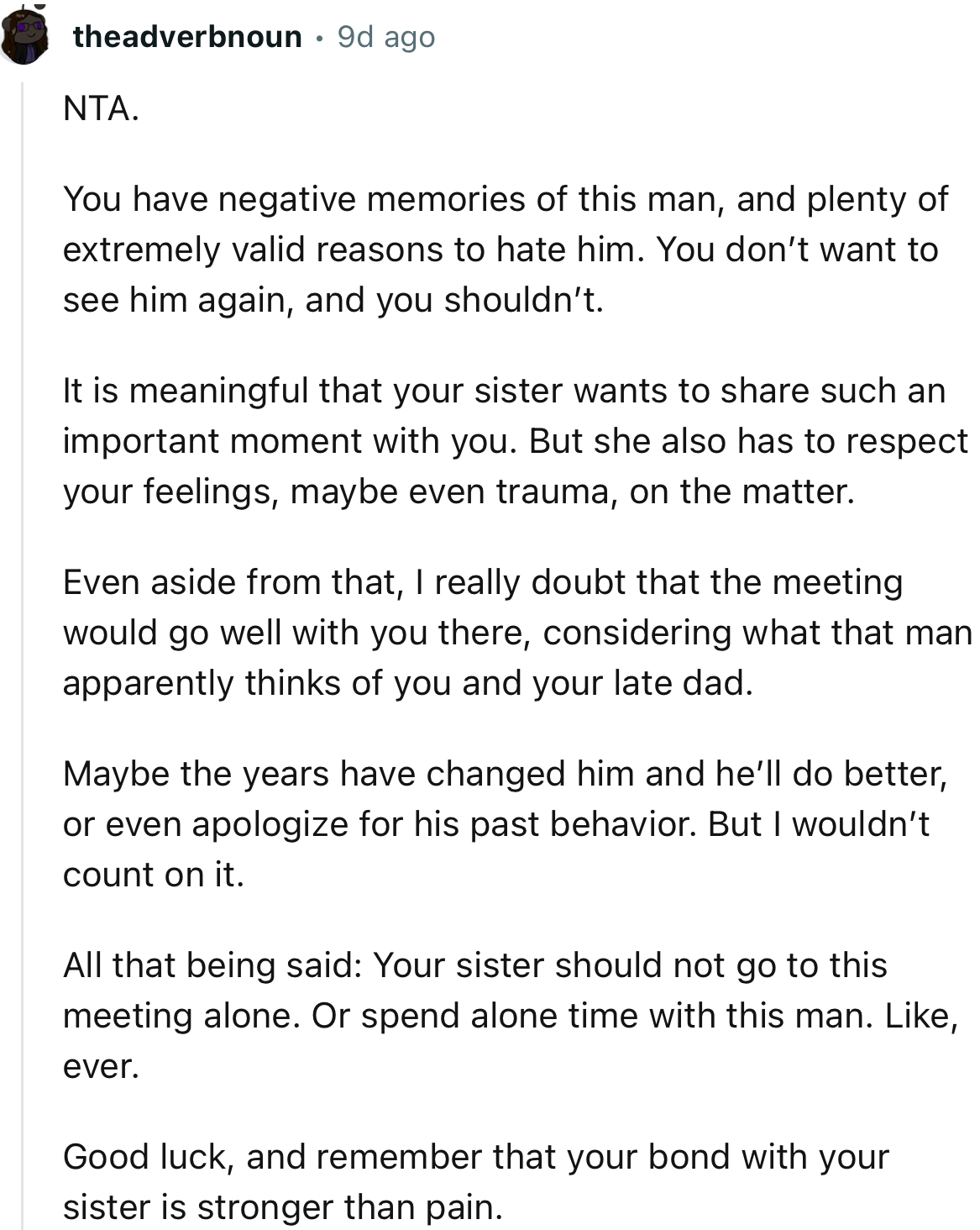 “It is meaningful that your sister wants to share such an important moment with you. But she also has to respect your feelings.”