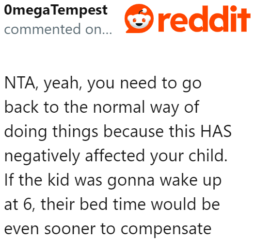 They need to return to the previous setup so that the child won't get tired on Mondays.