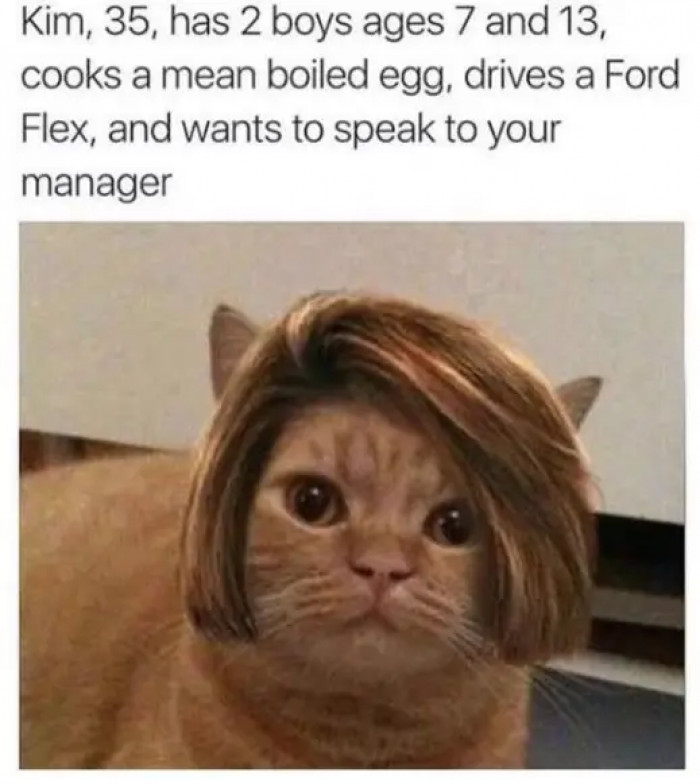 9. When a customer wants to speak to the manager