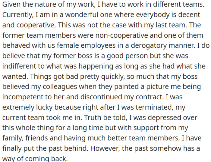 OP had a bad experience with an uncooperative team in her previous job, but she is in a better situation now.