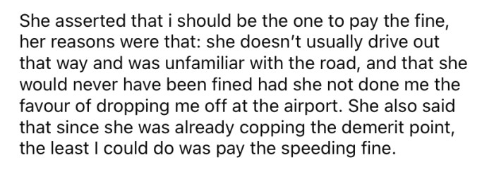 She insisted that since she would have to accept the demerit point, the least the OP could do was pay the fine.