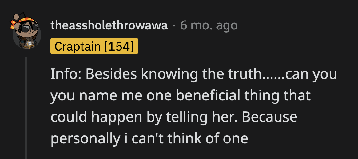 One commenter asked OP what she hoped to achieve by telling her daughter the truth about her dad.
