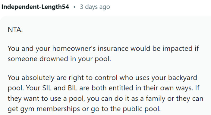 OP has every right to control who uses their backyard pool.