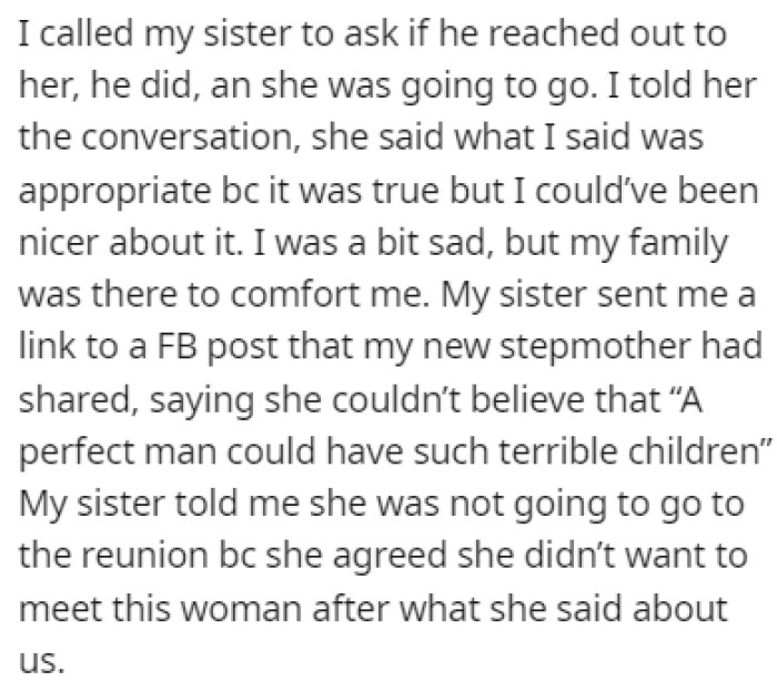 He also contacted OP's sister, and she initially agreed to go to the reunion