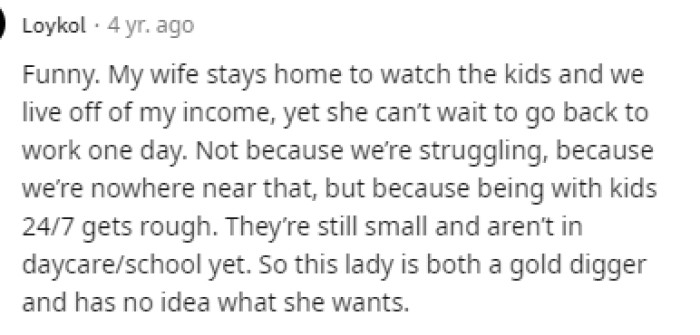 Many women are different and want different things, but there are a lot of differences here, and this woman just went about it all wrong.