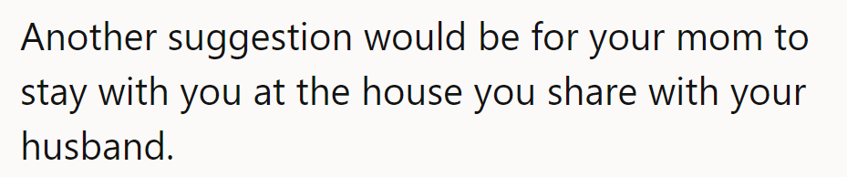 Mom's houseguest role reversal: From helicopter to housemate! Who's up for a sitcom?