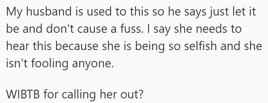 Debate: Husband advises letting MIL's priorities slide; OP wants to call her out for selfishness.