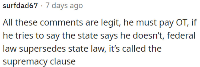 OP's boss must pay overtime for hours worked beyond the standard workweek.