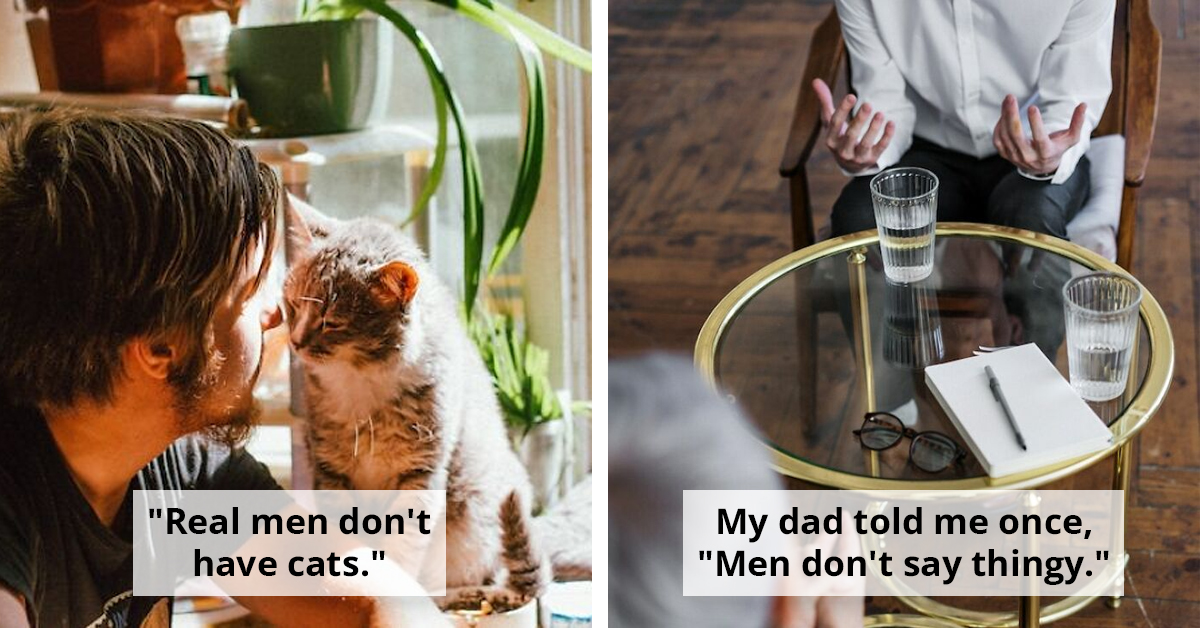 Shattering The Myth Of ‘Real Men Don’t’ Because Real Men Do Whatever The Heck They Want