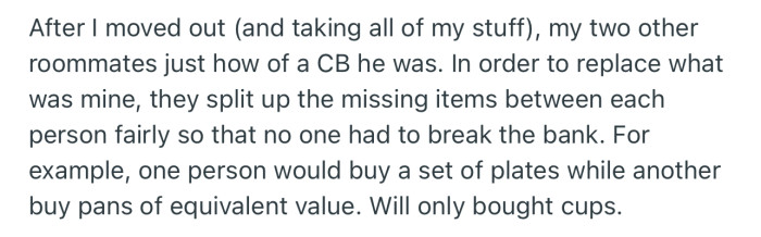 The other two roommates split the cost of replacing the lost items among themselves