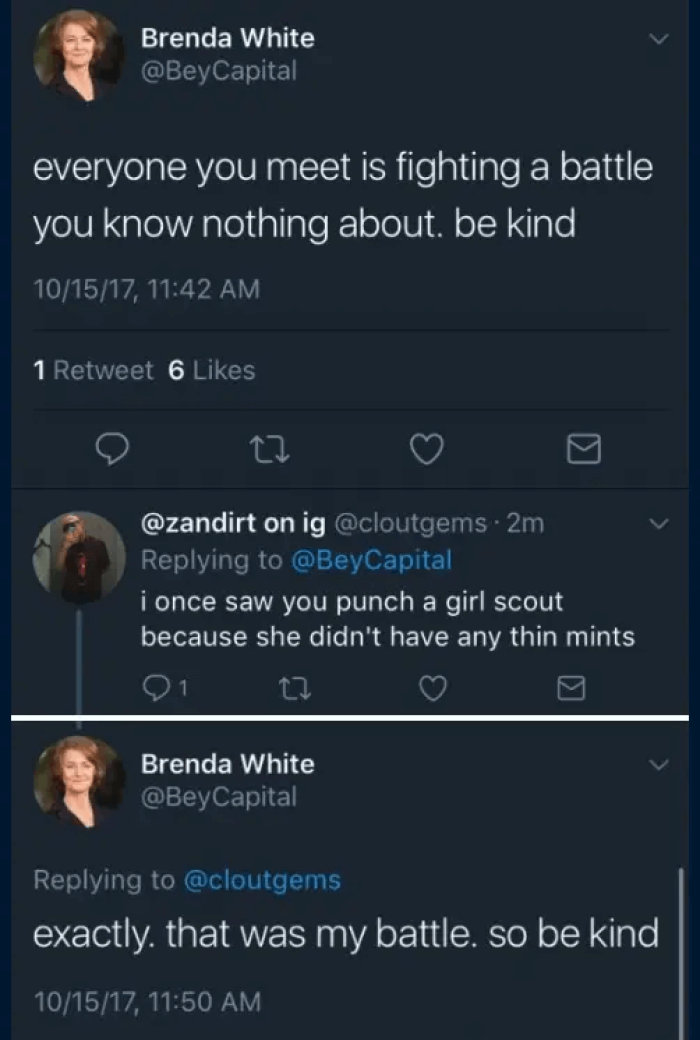 20. Be kind, man, be kind…