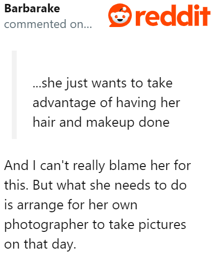 Why can't she just make arrangements for another photographer?