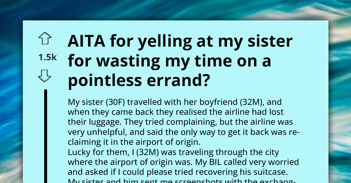 Woman Criticized By Brother For Making Him Waste His Time On Stupid "Missing Luggage" Errand