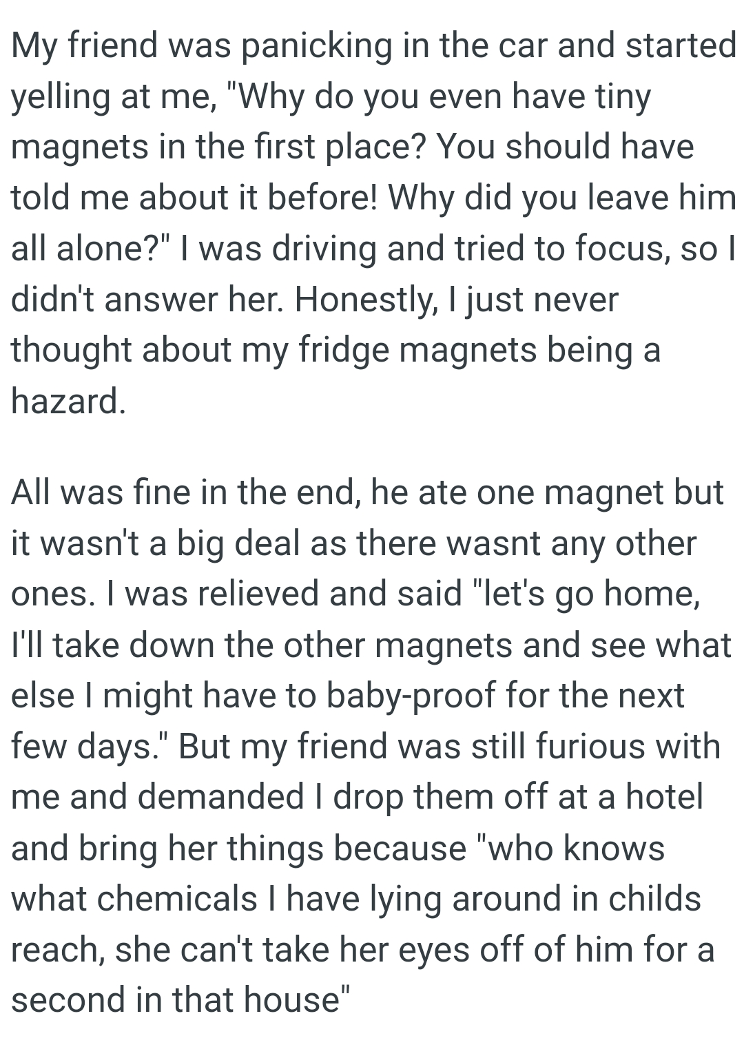 The OP never thought that the magnets would be a problem