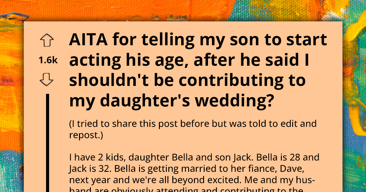 Man Upset Over Parents' Contribution To His Sister's Wedding As He's Against The Union, Gets Told To Act His Age