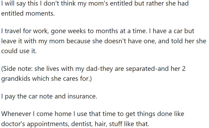 OP's mother has entitled moments and sometimes disrupts OP's schedule when she uses the car after returning from work.