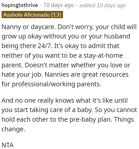 They can find a nanny or daycare services for their child.