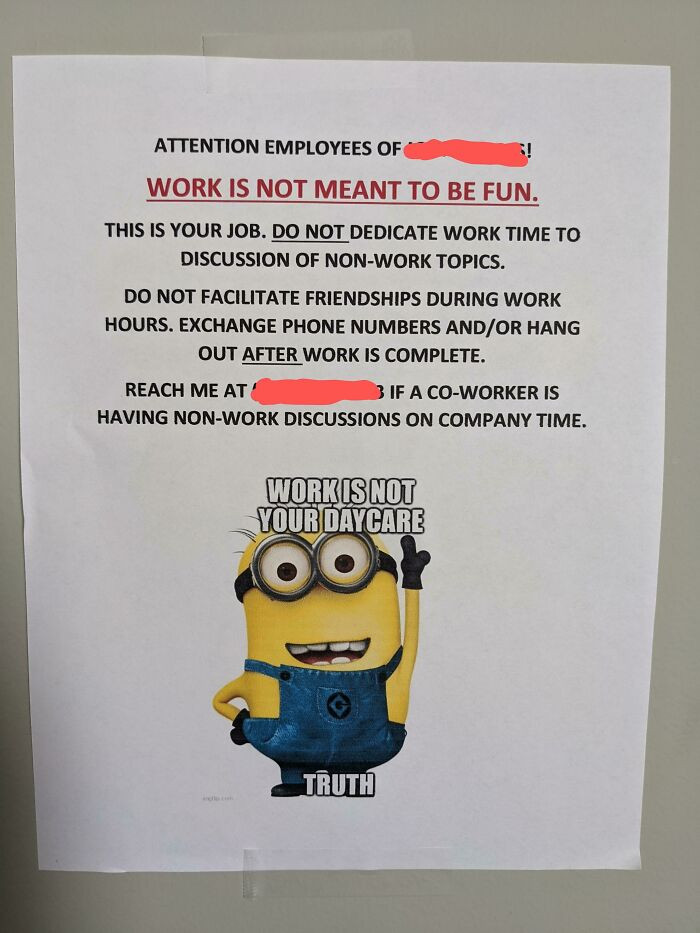 13. “Your coworkers are not your friend. Now, frown at them all day!”