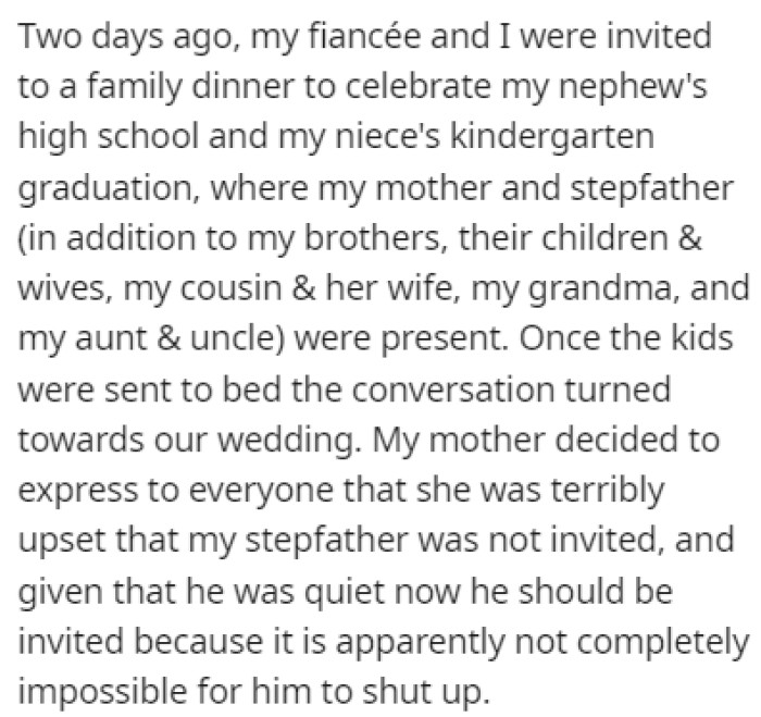 During a big family dinner, OP's mother decided to share with everyone how upset she was that the stepfather wasn't invited