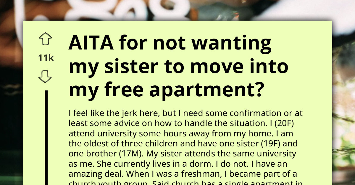Parents Pressure Daughter To Let Sister Move Into Her Free Apartment But Sister Has A Snitching Problem
