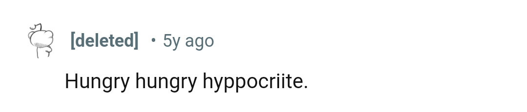 4. The person is just hungry