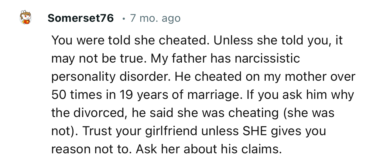 “You were told she cheated. Unless she told you, it may not be true.”