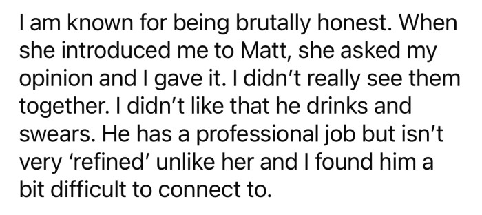 She was previously honest with her friend and shared her opinion about him.