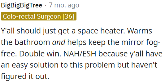 OP can consider getting a space heater to warm the bathroom and prevent mirror fog.