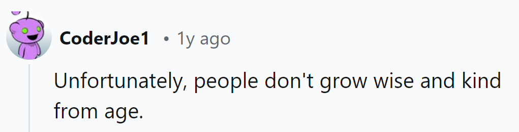 Age may add wrinkles, but it doesn't iron out all the wrinkles in character.