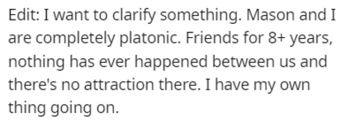 OP added an edit to clarify that she and Mason are platonic friends
