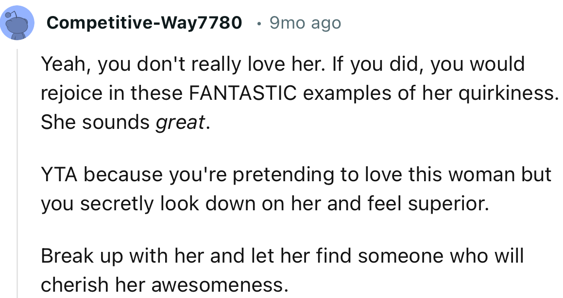 “YTA because you're pretending to love this woman but you secretly look down on her and feel superior.”