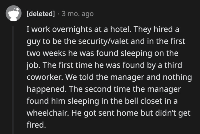 13. In a building full of beds, he chose to sleep in a closet? If you're going to risk your employment, at least be comfortable.