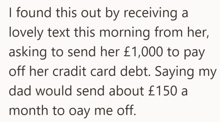 A single message asking for £1,000, with a plan to repay £150 a month, brought everything into focus.