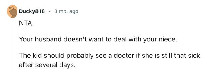 “NTA. Your husband doesn't want to deal with your niece.”