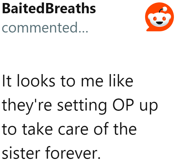 Looks like the parents are pushing their responsibilities onto the OP.