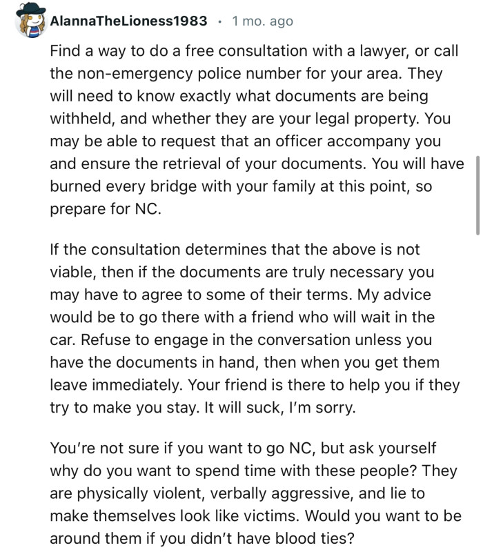 “Find a way to do a free consultation with a lawyer, or call the non-emergency police number for your area.”