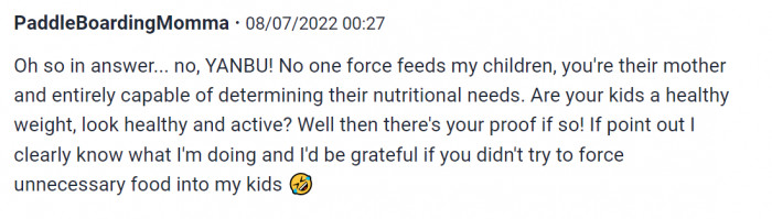OP is perfectly capable of determining her child's nutritional needs.