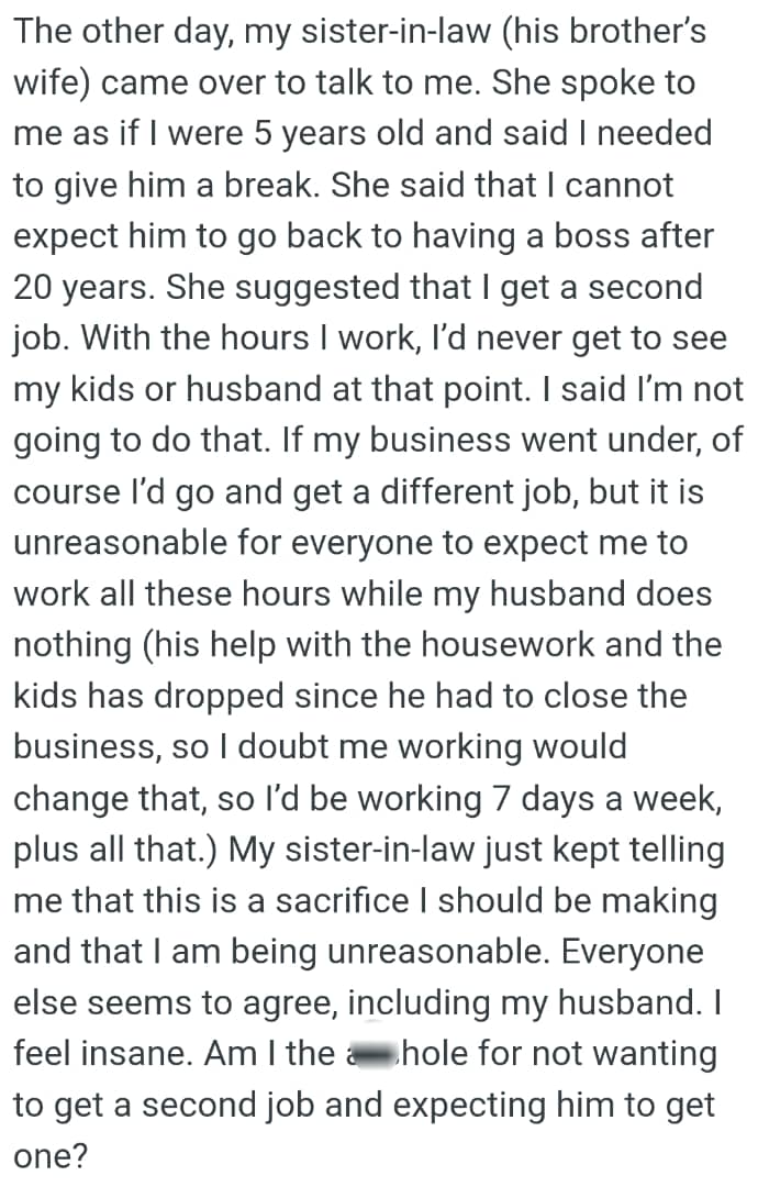 It is unreasonable for everyone to expect the OP to work all these hours while her husband does nothing
