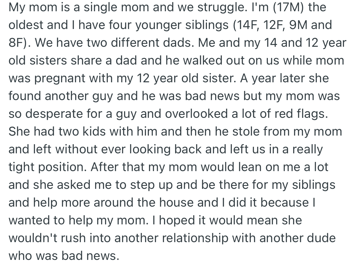 OP’s family found themselves in a tight spot due to his mom’s poor choices in relationships. He decided to step up and assist his mom, hoping she would learn from her mistakes