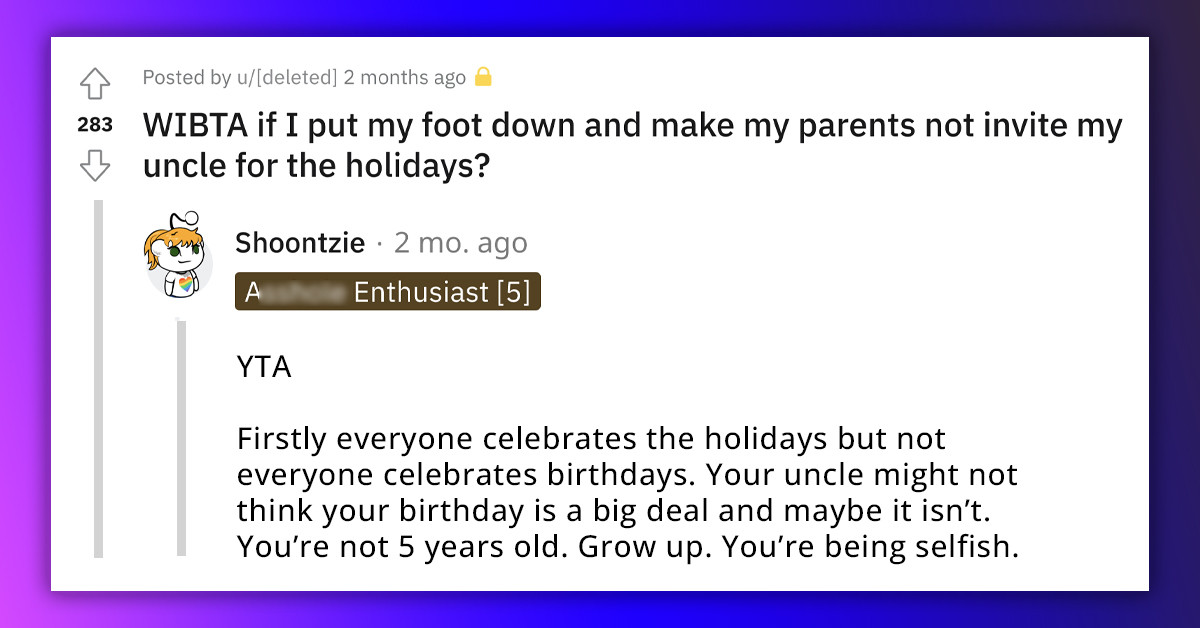 Redditor Tells Mom To Uninvite Her Uncle For The Holidays Because He Didn't Wish Her A Happy Birthday